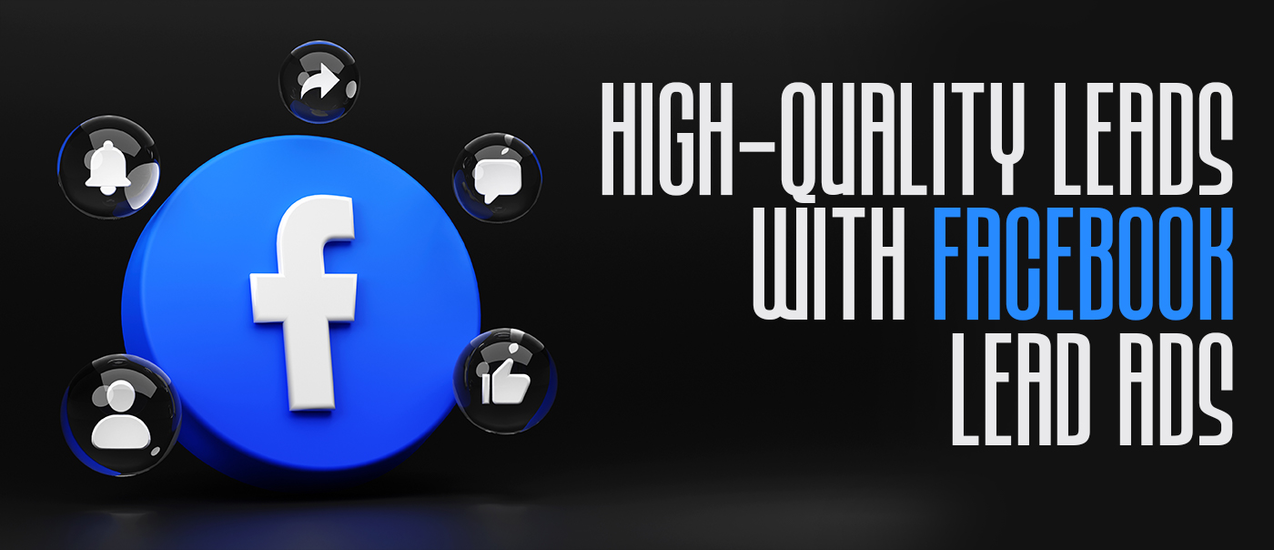 High-Quality Leads with Facebook Lead Ads